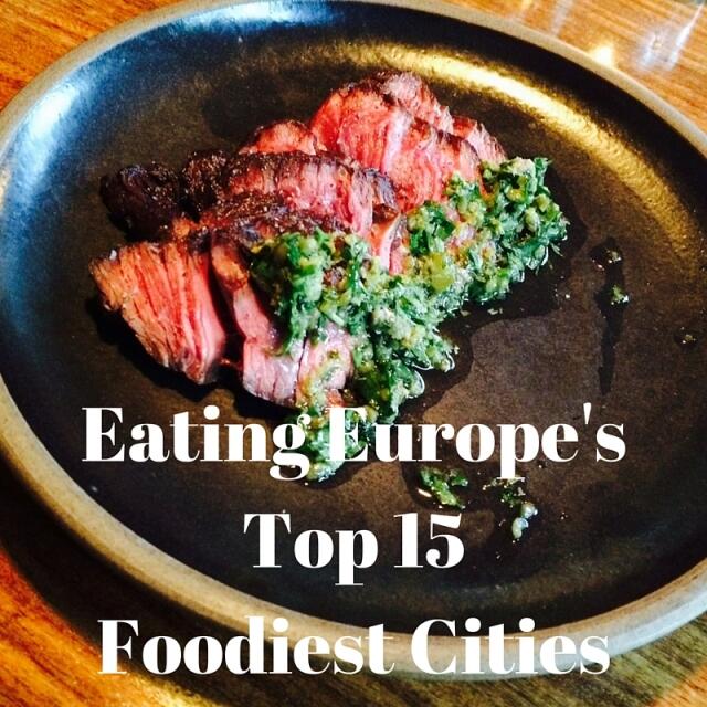 Eating Europe's Top 15 Foodiest Cities