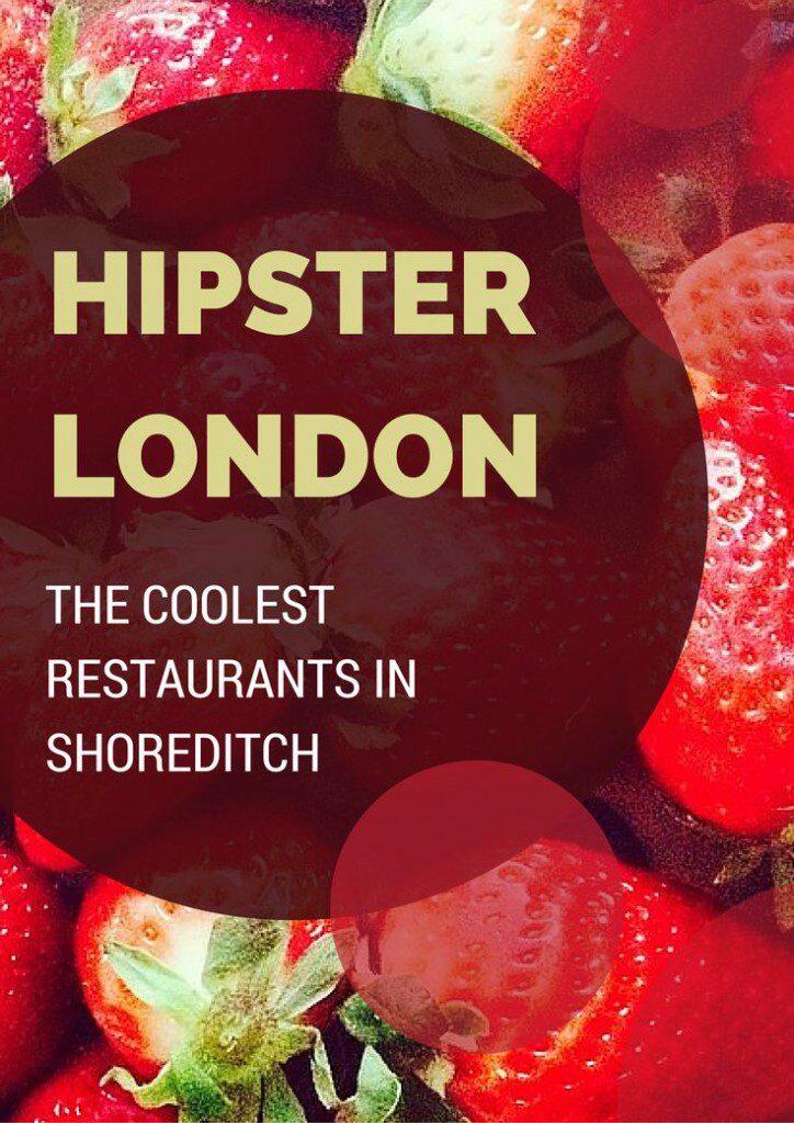 Where to Eat in Shoreditch - The Best Restaurants for Hipsters