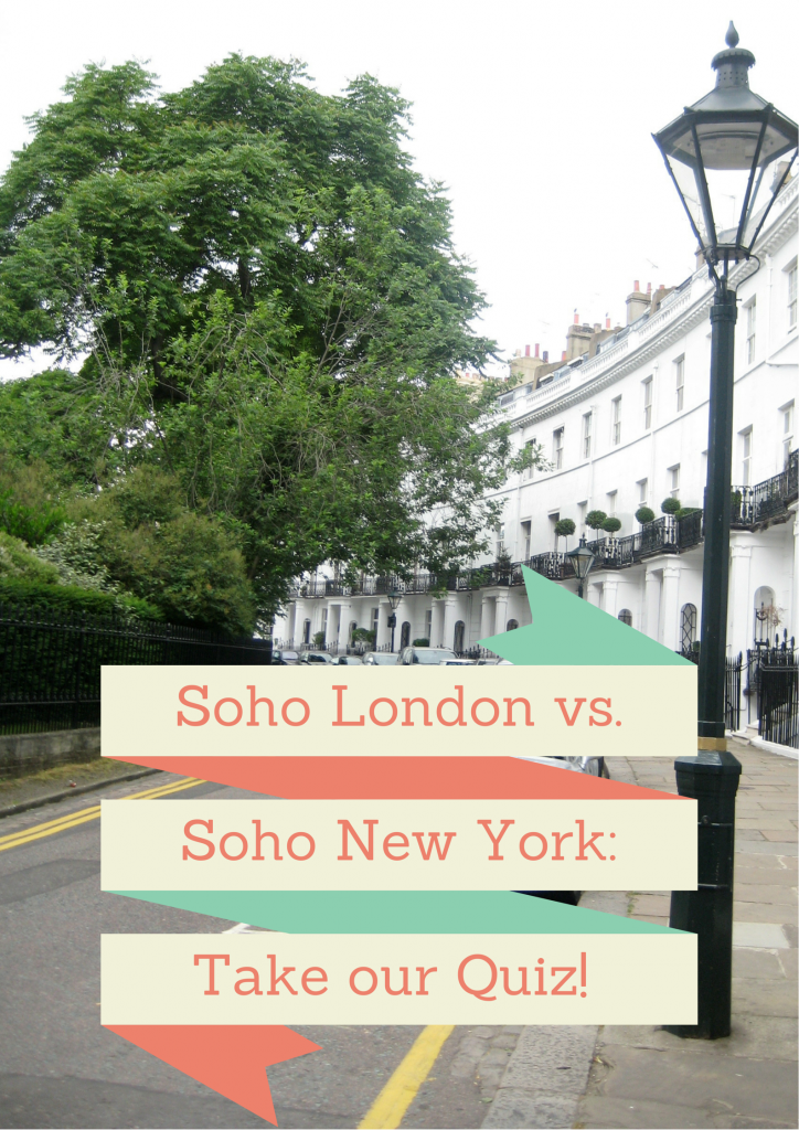 Quiz between London Soho vs New York City Soho